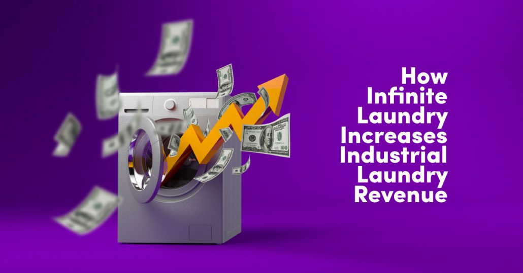 How Infinite Laundry Increases Industrial Laundry Revenue